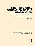 E-Book (epub) The Historical Formation of the Arab Nation (RLE: The Arab Nation) von A. Duri