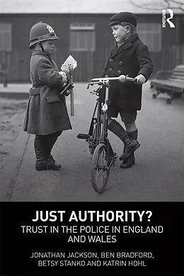 E-Book (epub) Just Authority? von Jonathan Jackson, Ben Bradford, Betsy Stanko