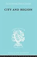 E-Book (pdf) City & Region Ils 169 von Robert E Dickinson