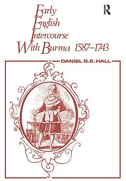 E-Book (pdf) Early English Intercourse with Burma, 1587-1743 and the Tragedy of Negrais von David George, Edward Hall