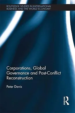 PDF Corporations, Global Governance and Post-Conflict Reconstruction von Peter Davis