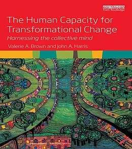 E-Book (epub) The Human Capacity for Transformational Change von Valerie A. Brown, John A. Harris