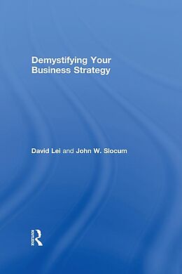 E-Book (epub) Demystifying Your Business Strategy von David Lei, John W. Slocum