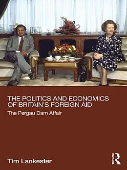 E-Book (epub) The Politics and Economics of Britain's Foreign Aid von Tim Lankester