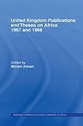 E-Book (epub) United Kingdom Publications and Theses on Africa 1967-68 von Miriam Alman