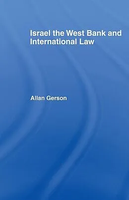 E-Book (pdf) Israel, the West Bank and International Law von Allan Gerson