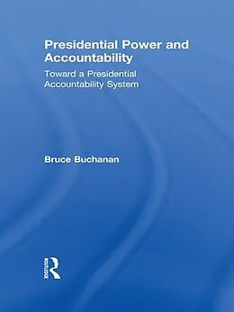 E-Book (epub) Presidential Power and Accountability von Bruce Buchanan