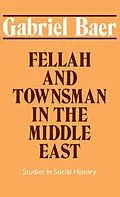 E-Book (pdf) Fellah and Townsman in the Middle East von Gabriel Baer