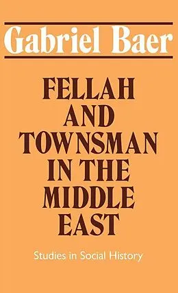 E-Book (pdf) Fellah and Townsman in the Middle East von Gabriel Baer