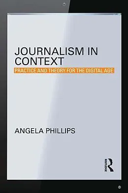 E-Book (epub) Journalism in Context von Angela Phillips