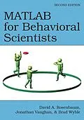 E-Book (pdf) MATLAB for Behavioral Scientists von David A. Rosenbaum, Jonathan Vaughan, Brad Wyble