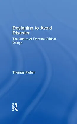 E-Book (pdf) Designing To Avoid Disaster von Thomas Fisher