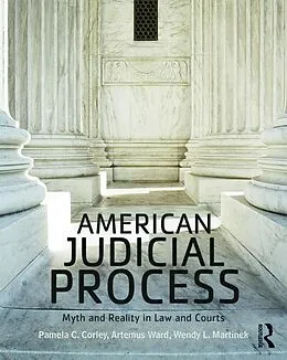 E-Book (pdf) American Judicial Process von Pamela C. Corley, Artemus Ward, Wendy L. Martinek