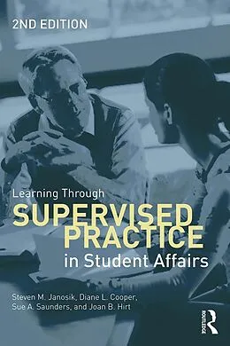 E-Book (pdf) Learning Through Supervised Practice in Student Affairs von Steven Janosik, Diane Cooper, Sue Saunders