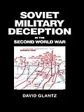 E-Book (epub) Soviet Military Deception in the Second World War von David M. Glantz