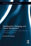 E-Book (pdf) Neoliberalism, Pedagogy and Human Development von Michalis Kontopodis
