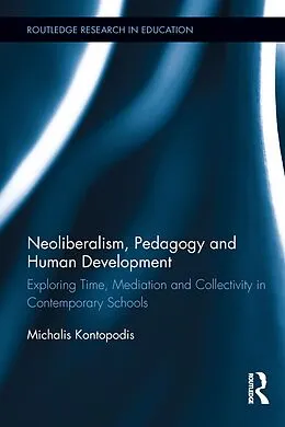 E-Book (pdf) Neoliberalism, Pedagogy and Human Development von Michalis Kontopodis
