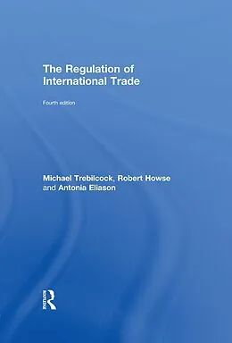 E-Book (epub) The Regulation of International Trade von Robert Howse, Antonia Eliason