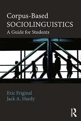 E-Book (pdf) Corpus-Based Sociolinguistics von Eric Friginal, Jack Hardy