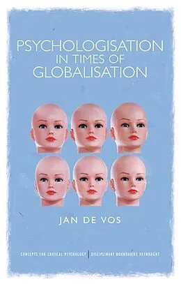 E-Book (epub) Psychologisation in Times of Globalisation von Jan De Vos