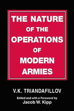 E-Book (pdf) The Nature of the Operations of Modern Armies von V. K. Triandafillov