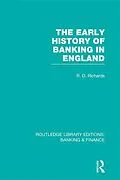 E-Book (pdf) The Early History of Banking in England (RLE Banking & Finance) von Richard Richards