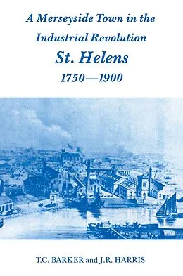 E-Book (pdf) A Merseyside Town in the Industrial Revolution von T. C. Barker, J R Harris, J. R. Harris