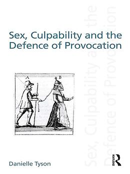 eBook (pdf) Sex, Culpability and the Defence of Provocation de Danielle Tyson