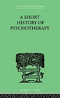 E-Book (epub) A Short History Of Psychotherapy von Nigel Walker