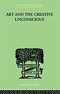 ePUB Art And The Creative Unconscious von Erich Neumann