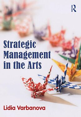 eBook (pdf) Strategic Management in the Arts de Lidia Varbanova