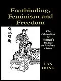 E-Book (pdf) Footbinding, Feminism and Freedom von Fan Hong