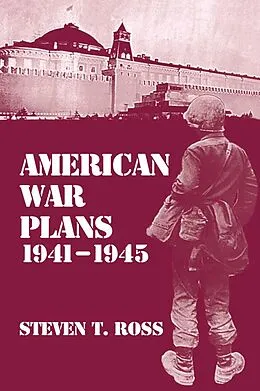 E-Book (epub) American War Plans, 1941-1945 von Steven Ross