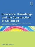 E-Book (pdf) Innocence, Knowledge and the Construction of Childhood von Kerry H. Robinson