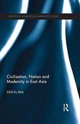 eBook (epub) Civilization, Nation and Modernity in East Asia de Chih-Yu Shih