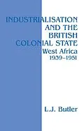 E-Book (pdf) Industrialisation and the British Colonial State von Lawrence Butler