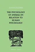 E-Book (epub) The Psychology of Animals in Relation to Human Psychology von F. Alverdes