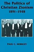 E-Book (pdf) The Politics of Christian Zionism 1891-1948 von Paul C. Merkley