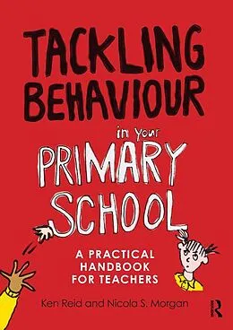 E-Book (pdf) Tackling Behaviour in your Primary School von Ken Reid, Nicola S. Morgan