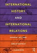 E-Book (pdf) International History and International Relations von Andrew J. Williams, Amelia Hadfield, J. Simon Rofe
