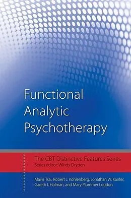 E-Book (pdf) Functional Analytic Psychotherapy von Mavis Tsai, Robert J. Kohlenberg, Jonathan W Kanter