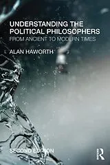 E-Book (pdf) Understanding the Political Philosophers von Alan Haworth