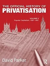 E-Book (pdf) The Official History of Privatisation, Vol. II von David Parker
