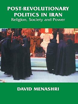E-Book (pdf) Post-Revolutionary Politics in Iran von David Menashri