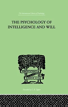 E-Book (epub) The Psychology Of Intelligence And Will von H G Wyatt