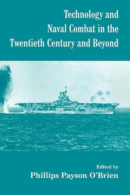 E-Book (pdf) Technology and Naval Combat in the Twentieth Century and Beyond von Phillips Payson O'Brien
