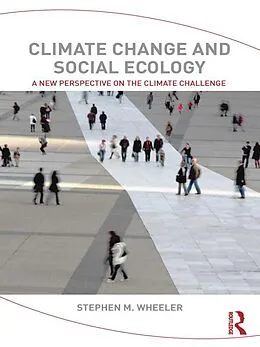 E-Book (epub) Climate Change and Social Ecology von Stephen M. Wheeler