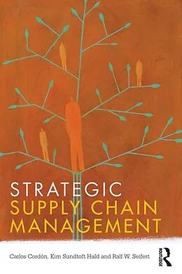 E-Book (epub) Strategic Supply Chain Management von Carlos Cordón, Kim Sundtoft Hald, Ralf W. Seifert