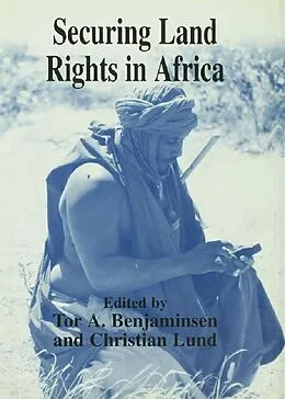 E-Book (epub) Securing Land Rights in Africa von Tor A. Benjaminsen, Christian Lund