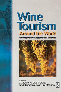 eBook (pdf) Wine Tourism Around the World de C. Michael Hall, Liz Sharples, Brock Cambourne